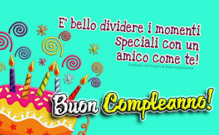 E Bello Dividere I Momenti Auguri Di Buon Compleanno