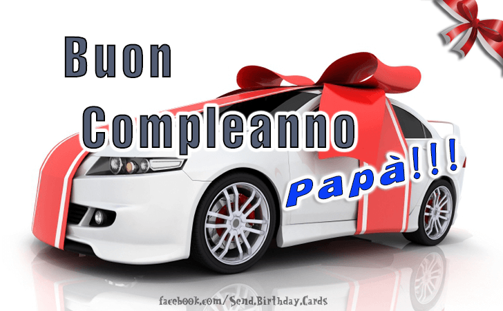 Auguri di Buon Compleanno: Buon Compleanno Papa!