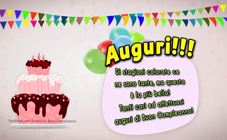 Auguri di Buon Compleanno: Di stagioni colorate ce ne sono tante, ma questa e la piu bella! Tanti cari ed affettuosi auguri di Buon Compleanno! Auguri!