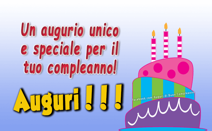 Auguri di Buon Compleanno: Un augurio unico e speciale per il tuo compleanno! Auguri!!!