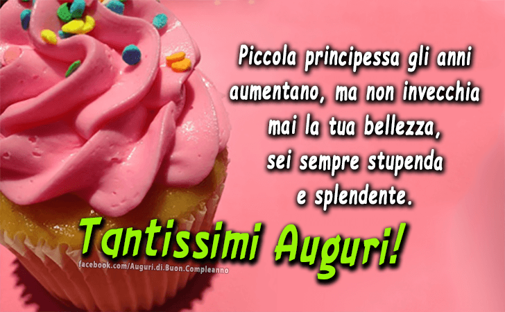 Auguri di Buon Compleanno: Piccola principessa gli anni aumentano, ma non invecchia mai la tua bellezza, sei sempre stupenda e splendente. Tantissimi Auguri!