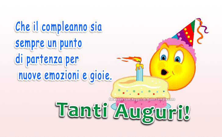 Auguri di Buon Compleanno: Che il compleanno sia sempre un punto di partenza per nuove emozioni e gioie. Tanti Auguri!