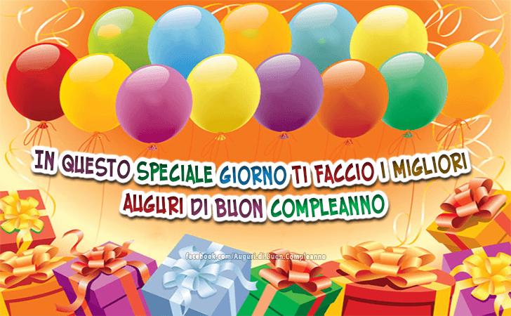 Auguri di Buon Compleanno: In questo speciale giorno ti faccio i migliori auguri di buon compleanno!