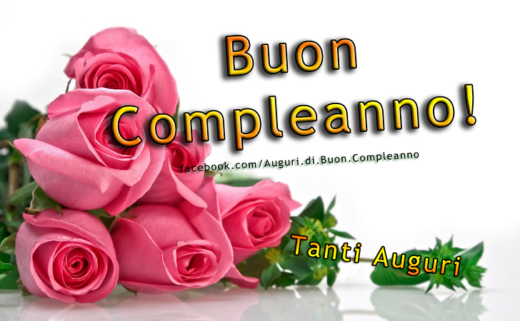 Auguri di Buon Compleanno: Buon Compleanno! Tanti Auguri