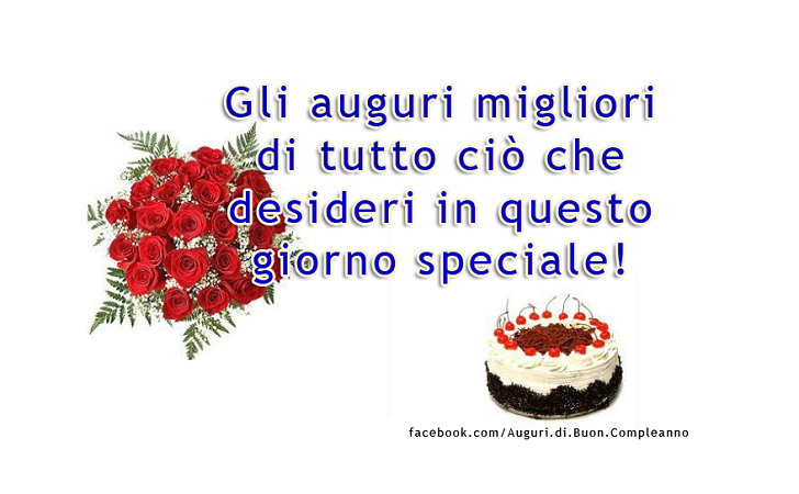 Auguri di Buon Compleanno: Gli auguri migliori di tutto ciò che desideri in questo giorno speciale!