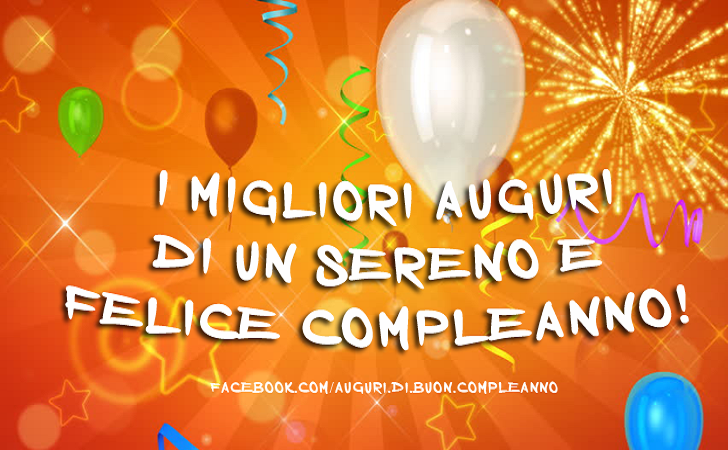 Auguri di Buon Compleanno: I migliori auguri di un sereno e felice compleanno!