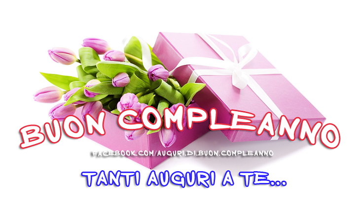 Buon Compleanno, tanti auguri a te...