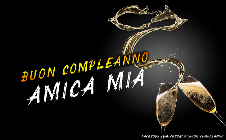 Buon Compleanno Amica Mia Buono Compelanno Collection Immagini