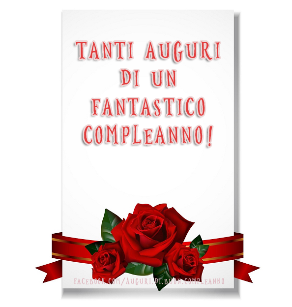 Auguri di Buon Compleanno: Tanti auguri di un fantastico compleanno! 