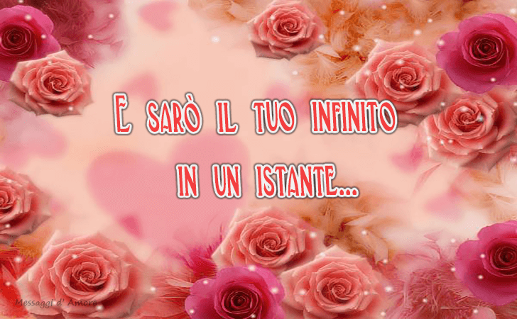 E saro il tuo infinito in un istante... (Messaggi d'Amore, Frasi e Immagini)