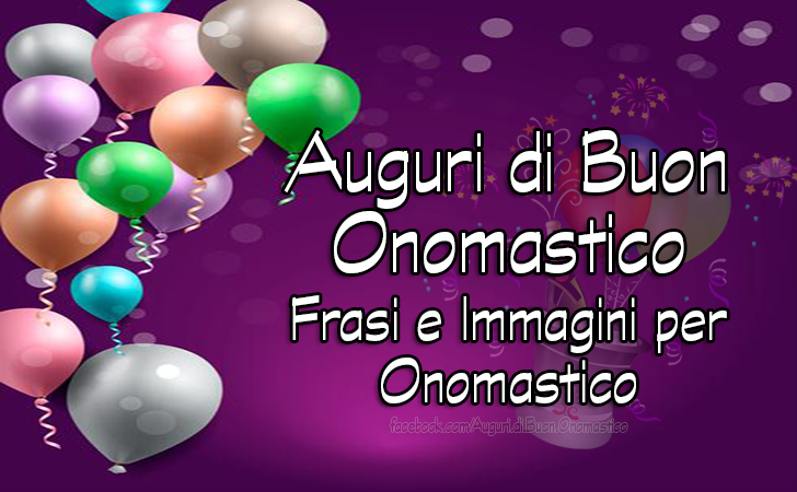 Le più belle frasi e immagini per gli auguri di buon onomastico