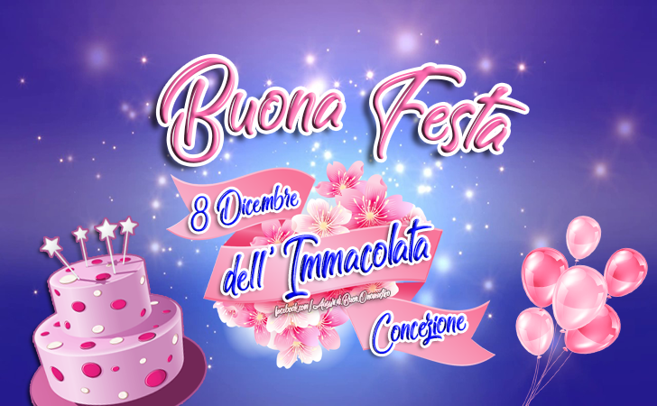 Buona Festa Dell Immacolata Concezione 8 Dicembre Auguri Di Buon Onomastico