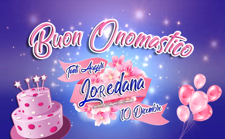 Buon Onomastico Loredana (10 Dicembre) - Buon Onomastico Loredana (10 Dicembre) - Tanti Auguri