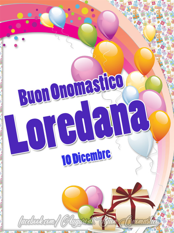 Onomastico Loredana 10 Dicembre Auguri Di Buon Onomastico