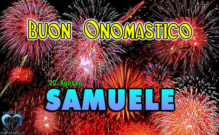 Buon Onomastico Samuele! - Buon Onomastico Samuele!