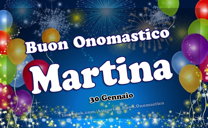 Onomastico Martina (30 Gennaio) - Auguri, frasi e immagini - Buon Onomastico Martina (30 Gennaio) - Auguri, frasi e immagini