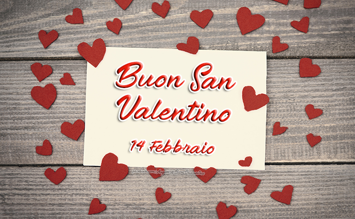 San Valentino 14 Febbraio - Buon San Valentino - Auguri di Buon San Valentino 14 Febbraio