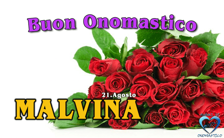 Buon Onomastico Malvina! - Buon Onomastico Malvina!