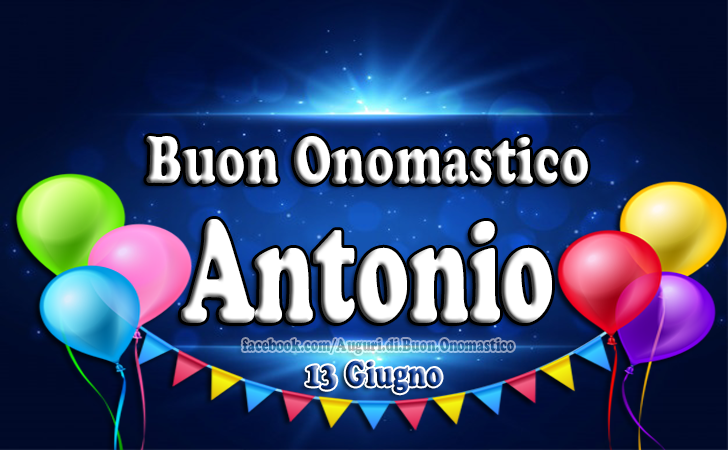 Auguri di Onomastico Antonio (13 Giugno) - Auguri di Buon Onomastico Antonio (13 Giugno) - immagini e frasi