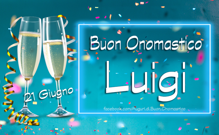 Buon Onomastico Luigi (21 giugno) Auguri, Frasi e Immagini - Auguri, Frasi e Immagini di Buon Onomastico Luigi (21 giugno) 
