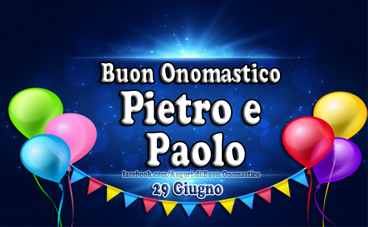 Onomastico Pietro e Paolo  29 Giugno - Auguri, frasi e immagini - Onomastico Pietro e Paolo  29 Giugno - Auguri, frasi e immagini di onomastico Pietro e Paolo.