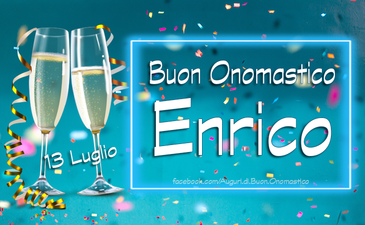 Onomastico del nome Enrico (13 Luglio) - Auguri di Onomastico del nome Enrico (13 Luglio)