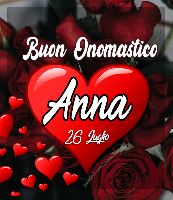 Onomastico Anna 26 luglio - Auguri, frasi e immagini di onomastico - Auguri di Onomastico Anna 26 luglio