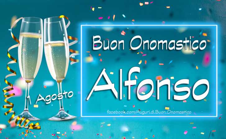 Buon Onomastico Alfonso 1 Agosto - Tanti Auguri di Buon Onomastico Alfonso - 1 agosto - Sant'Alfonso Maria de' Liguori