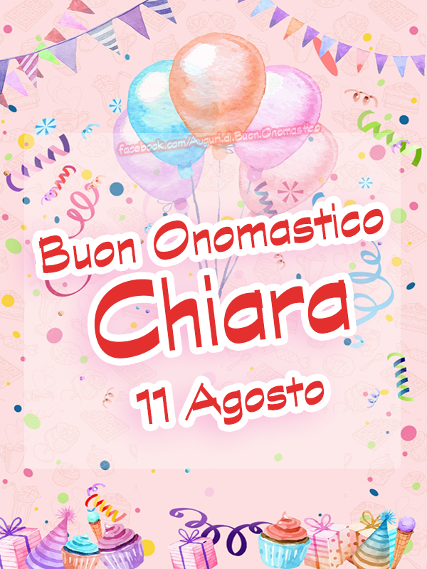 Auguri di Buon Onomastico Chiara, 11 agosto - Auguri, frasi e immagini di Buon Onomastico Chiara, 11 agosto