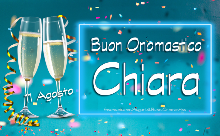 Chiara Onomastico - Santa Chiara, 11 agosto