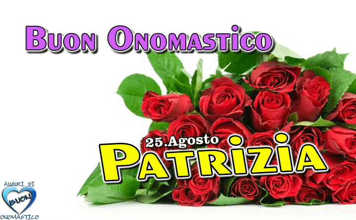 Buon Onomastico Patrizia!