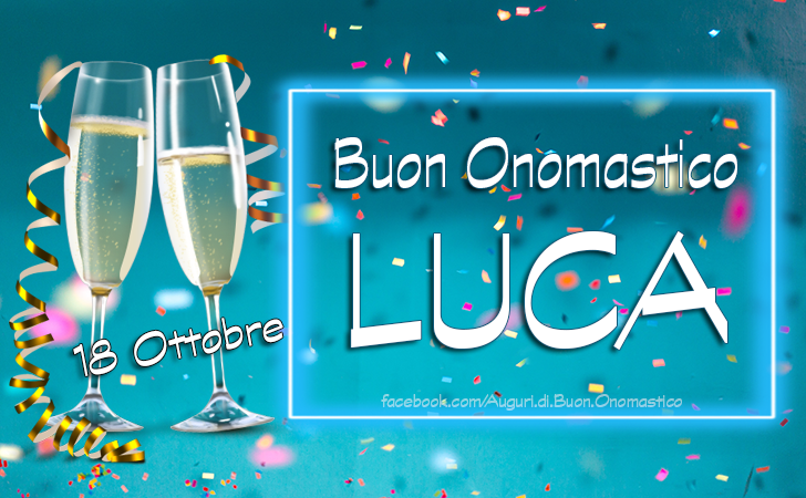 Immagini e frasi di buon onomastico Luca (18 ottobre) - Buon Onomastico Luca 18 Ottobre - Immagini e frasi di onomastico Luca