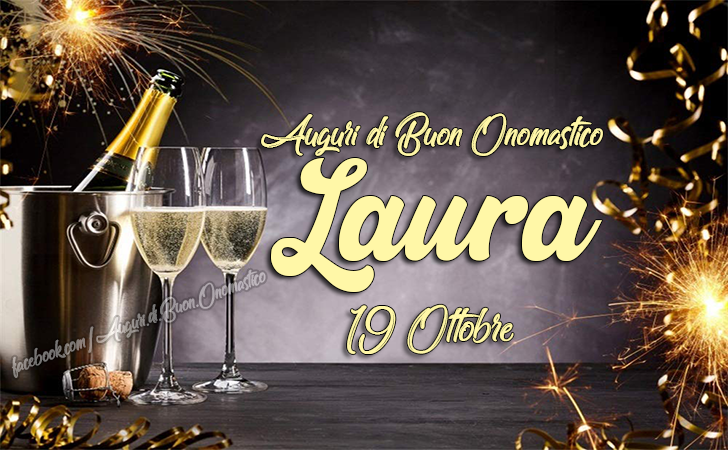 Auguri di Buon Onomastico Laura 19 ottobre - Buon Onomastico Laura 19 Ottobre - auguri, frasi e immagini