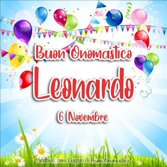 Onomastico del nome Leonardo (6 Novembre) - Auguri, frasi e immagini di buon Onomastico Leonardo (6 Novembre)