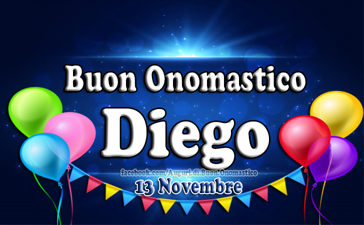 Diego - Onomastico del nome Diego, 13 Novembre - Auguri, Frasi e Immagini di Buon Onomastico Diego, 13 Novembre