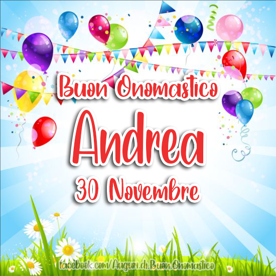Onomastico ANDREA, 30 Novembre - Frasi e Immagini - Onomastico del nome ANDREA
