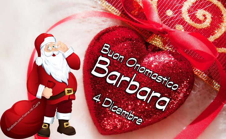 Barbara - Onomastico del nome Barbara (4 Dicembre) - Auguri di Buon Onomastico Barbara (4 Dicembre)