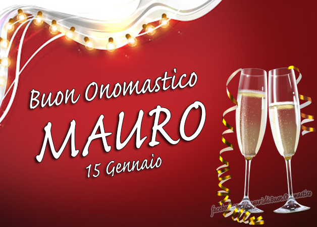 Onomastico del nome Mauro 15 Gennaio - Buon Onomastico Mauro (Frasi e Immagini)