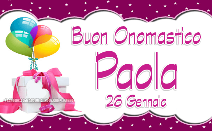 Buon Onomastico Paola (26 Gennaio) - Auguri di Buon Onomastico Paola (26 Gennaio)
