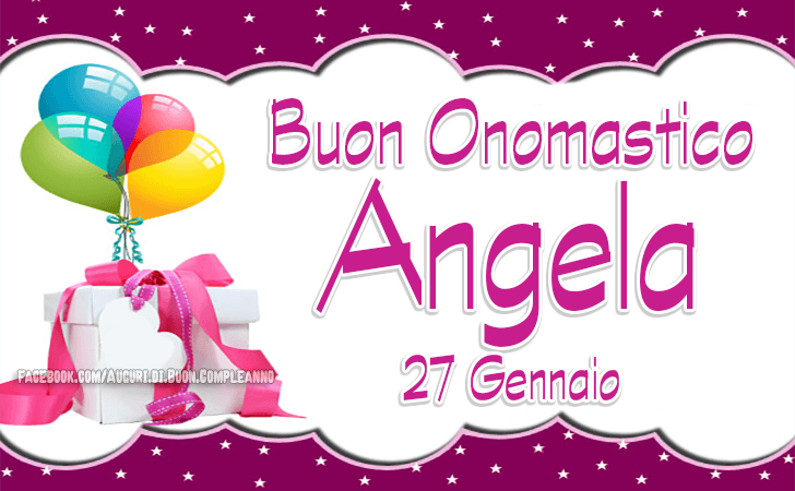 Angela, Buon Onomastico - Auguri - Onomastico del nome Angela (27 Gennaio)