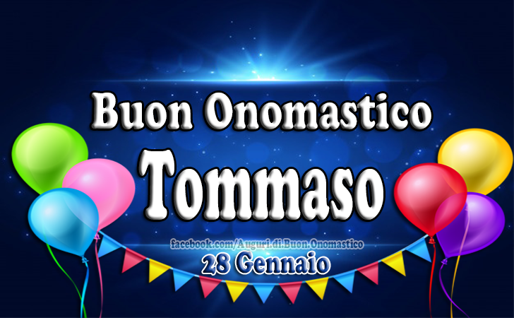 Auguri di Buon Onomastico Tommaso (28 Gennaio) - Buon Onomastico Tommaso (28 Gennaio)