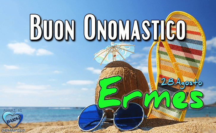 Buon Onomastico Ermes! - Buon Onomastico Ermes!