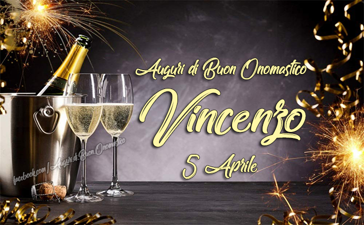 Buon Onomastico Vincenzo, 5 Aprile - Auguri di Buon Onomastico Vincenzo, 5 Aprile