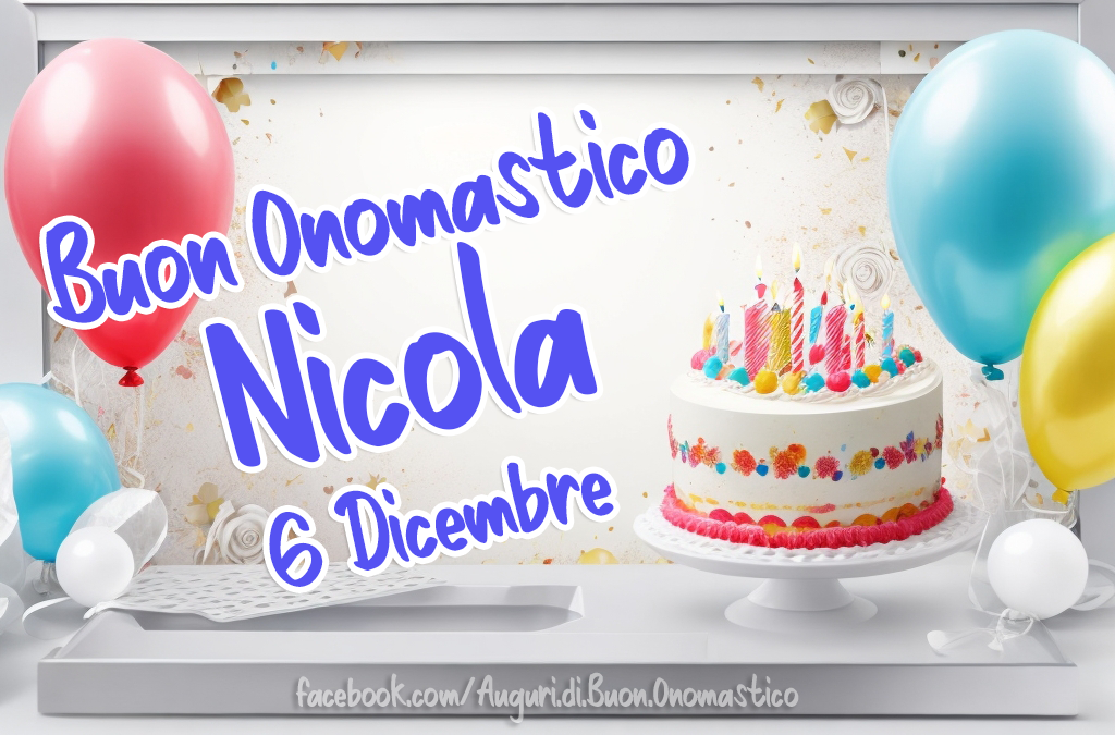 Buon Onomastico Nicola, 6 Dicembre