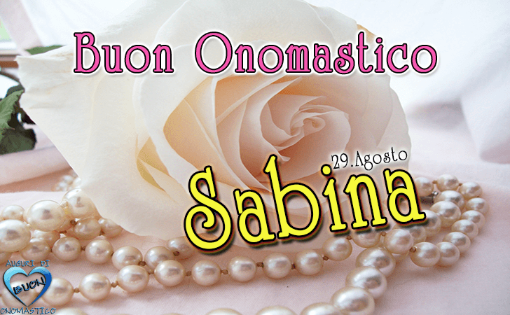 Buon Onomastico Sabina - Onomastico del nome Sabina, 29 agosto