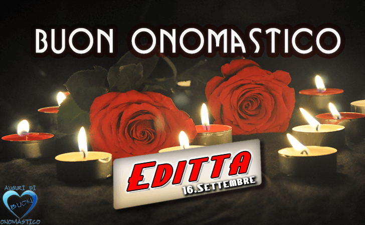 Buon Onomastico Editta! - Buon Onomastico Editta!