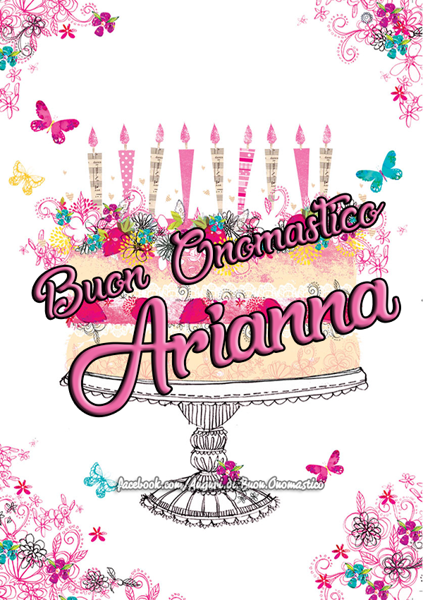 Buon Onomastico Arianna - Buon Onomastico Arianna