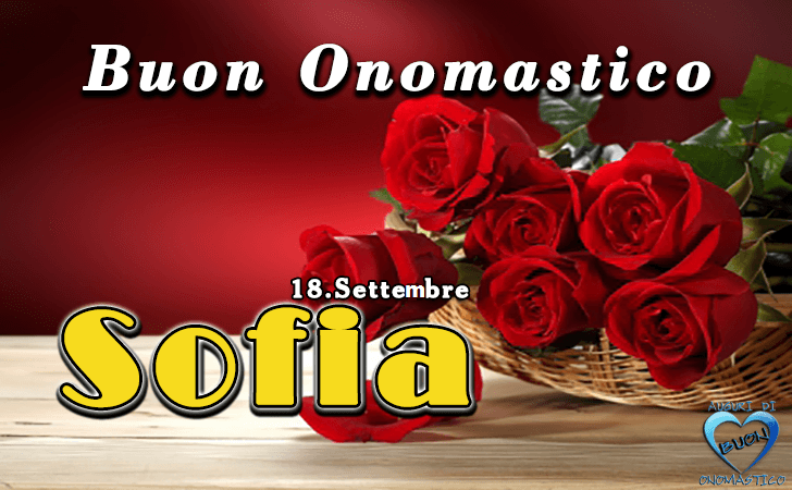 Buon Onomastico Sofia - Onomastico del nome Sofia 18 settembre