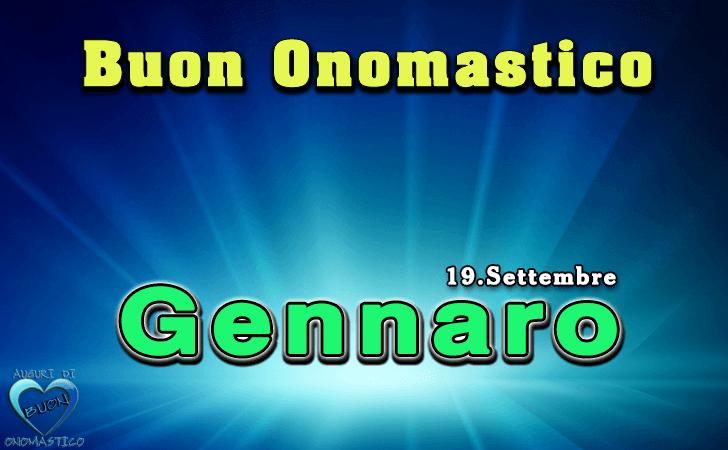 Buon Onomastico Gennaro - Onomastico del nome Gennaro (19 settembre)