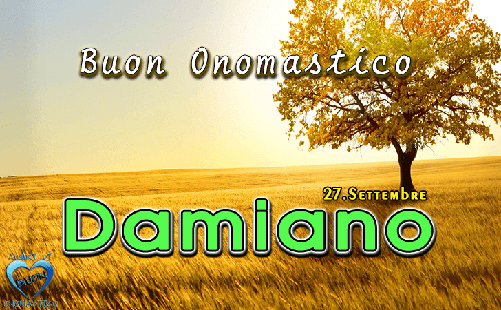 Buon Onomastico Damiano! - Buon Onomastico Damiano!